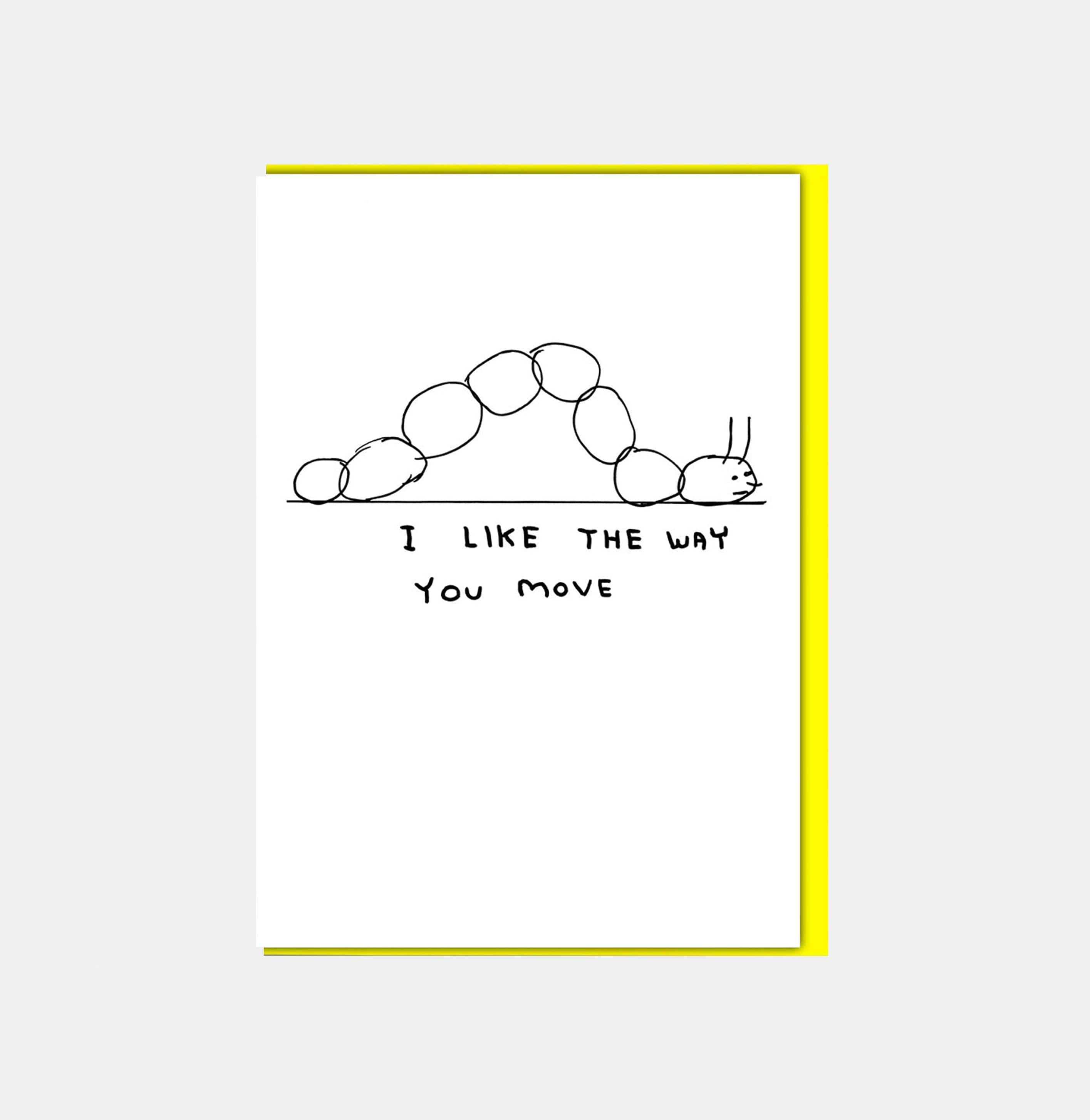 David Shrigley Funny Greetings Card Like The Way You Move GREETINGS CARDS  - ZIGZAG Footwear