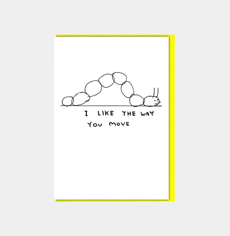 David Shrigley Funny Greetings Card Like The Way You Move GREETINGS CARDS  - ZIGZAG Footwear